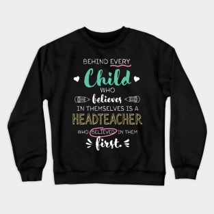 Great Headteacher who believed - Appreciation Quote Crewneck Sweatshirt